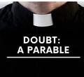 Doubt, A Parable: Unveiling the Mysteries of Doubt and Suspicion at St. Nicholas